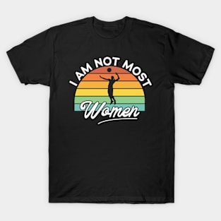 I Am Not Most Women Vintage volleyball lover T-Shirt
